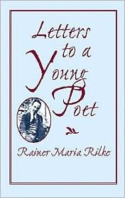 Letters To A Young Poet By Rainer Maria Rilke | Goodreads